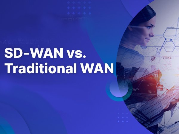 The Difference Between Traditional WAN & SD-WAN